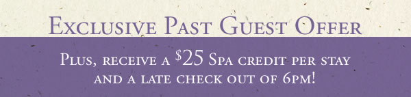 Receive a $25 spa credit per stay and a late check out of 6pm!